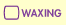 waxing